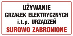 Znak - Używanie grzałek elektrycznych itp. urządzeń zabronione