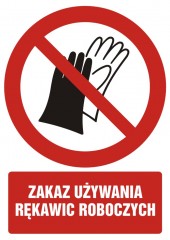 Znak BHP - Zakaz używania rękawic roboczych