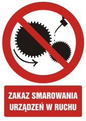 Znak BHP - Zakaz smarowania urządzeń w ruchu