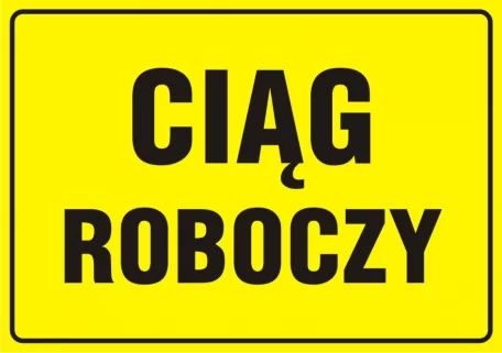 Znak bezpieczeństwa - Ciąg roboczy