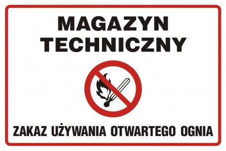 Znak - Magazyn techniczny. Zakaz używania otwartego ognia
