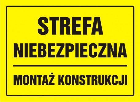 Tablica budowlana - Strefa niebezpieczna. Montaż konstrukcji