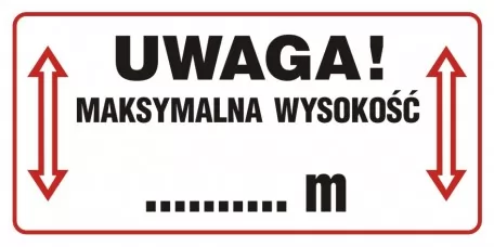 Znak - Uwaga! Maksymalna wysokość ... m