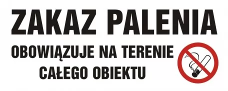 Znak - Zakaz palenia obowiązuje na terenie całego obiektu