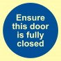 Ensure this door is fully closed