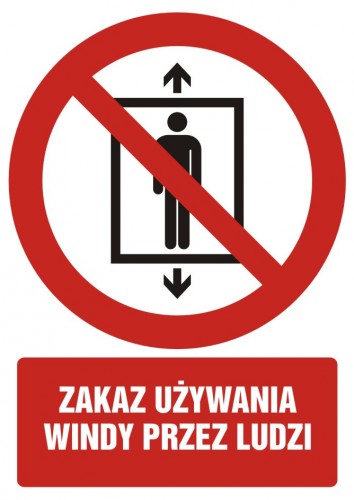 Znak BHP - Zakaz używania windy przez ludzi