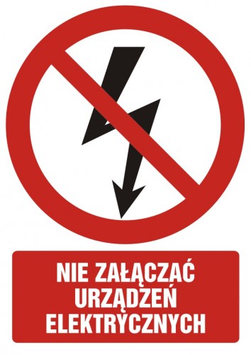Znak BHP - Nie załączać urządzeń elektrycznych