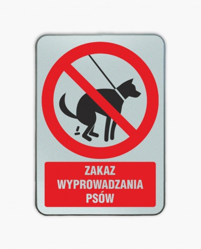 Zakaz wyprowadzania psów odblaskowy z blachy giętej